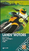 Lands of Motors. Lombardy, Emilia Romagna, Tuscany, Sicily libro