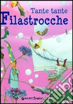 Tante tante filastrocche. Ediz. illustrata libro