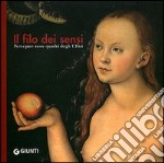 Il filo dei sensi. Percepire nove quadri degli Uffizi libro