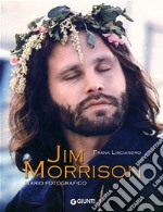 Jim Morrison. Diario fotografico. Ediz. illustrata