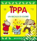 Ippa un regalo di cuore libro