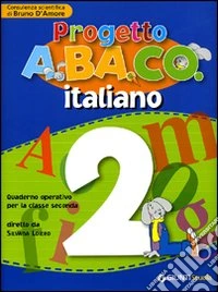 Progetto A.BA.CO. Italiano. Quaderno operativo. Per la 2ª classe elementare libro
