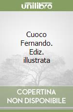 Cuoco Fernando. Ediz. illustrata