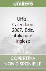 Uffizi. Calendario 2007. Ediz. italiana e inglese libro