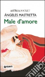 Male d'amore libro