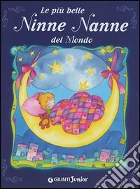 Le più belle ninne nanne del mondo. Con CD Audio libro