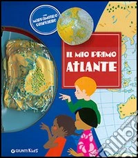 Il mio primo atlante. Con gadget libro