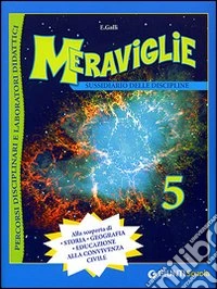 Meraviglie. Sussidiario delle discipline. Ambito antropologico. Per la 5ª classe elementare libro