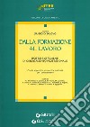 Dalla formazione al lavoro. Ipotesi e strumenti di orientamento professionale libro di Di Nuovo S. (cur.)