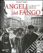 Angeli del fango. La «meglio gioventù» nella Firenze dell'alluvione libro