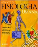 Atlante di fisiologia umana libro usato