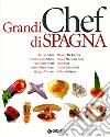 Grandi chef di Spagna. Ediz. illustrata libro