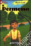 Il permesso libro di Lodi Mario