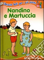 Nandino e Martuccia. Ediz. illustrata libro