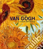 Van Gogh. Il colore dell'anima. Ediz. illustrata