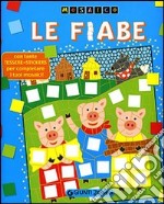 Le fiabe. Mosaico. Con stickers. Ediz. illustrata libro