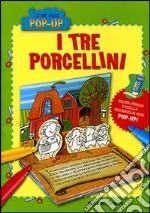 I tre porcellini. Ediz. illustrata libro