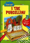 I tre porcellini. Ediz. illustrata libro