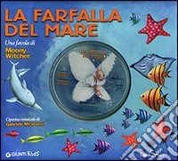 La farfalla del mare. Ediz. illustrata. Con CD Audio