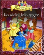 Piccole principesse. La stella della regina libro