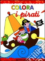 Colora i pirati. Ediz. illustrata libro