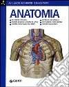 Anatomia. Ediz. illustrata libro