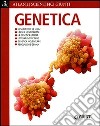 Genetica. Ediz. illustrata libro