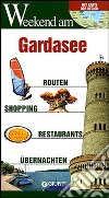 Gardasee. Routen, Shopping, Restaurants, Ubernachten libro