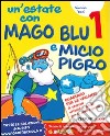 Un'estate con Mago Blu e Micio Pigro-Leggo con Topo Bi. Per la Scuola elementare libro di Zani Simona