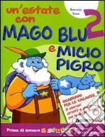 Un'estate con Mago Blu e Micio Pigro 2-Il Gatto Martino. Per la Scuola elementare libro