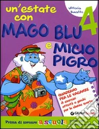 Un'estate con Mago Blu e Micio Pigro 4-L'estate di Nico. Per la Scuola elementare libro