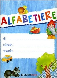 Tutti in bici 1. Alfabetiere. I miei prerequisiti. Per la Scuola elementare libro