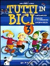 Tutti in bici 3. Matematica, scienze e tecnologia, informatica. Per la Scuola elementare libro