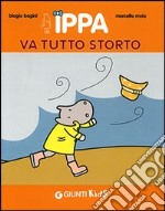 Ippa va tutto storto libro