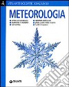 Meteorologia. Ediz. illustrata libro