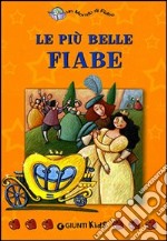 Le più belle fiabe. Ediz. illustrata libro