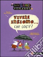 Vivere insieme... che cos'è? libro