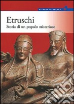 Etruschi. Storia di un popolo misterioso libro