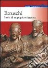 Etruschi. Storia di un popolo misterioso libro