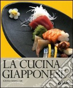 La cucina giapponese. Ediz. illustrata libro