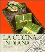 La cucina indiana. Ediz. illustrata libro