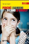 Perché i bambini dicono le bugie? libro