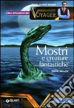 Mostri e creature fantastiche. Ediz. illustrata libro