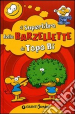 Il superlibro delle barzellette di Topo Bi libro