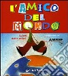 L'amico del mondo libro