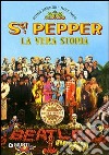 SGT Pepper. La vera storia libro