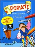 Pirati da colorare & ritagliare. Ediz. illustrata libro