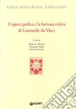 L'opera grafica e la fortuna critica di Leonardo da Vinci. Atti del Convegno libro