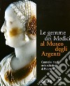 Le gemme dei Medici al Museo degli Argenti. Cammei e Intagli nelle collezioni di Palazzo Pitti. Ediz. illustrata libro