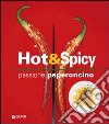 Hot & spicy. Passione peperoncino. Ediz. illustrata libro di Gioffrè Rosalba